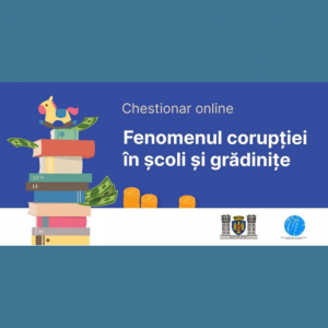 Chestionar online privind fenomenul corupției în școli și grădinițe