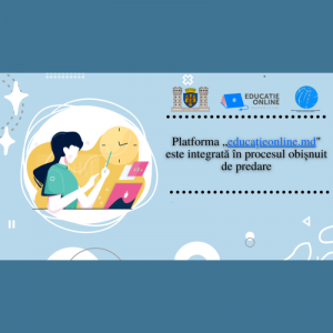 Platforma „educațieonline.md”, este integrată în procesul obișnuit de predare-învățare