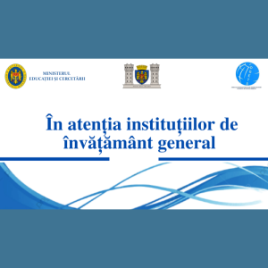 În atenția instituțiilor de învățământ general