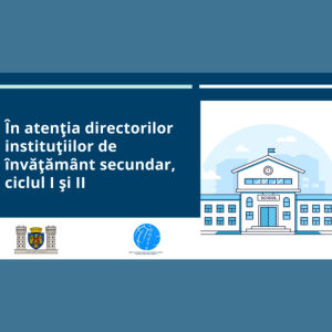În atenția directorilor instituțiilor de învățământ secundar, ciclul I și II