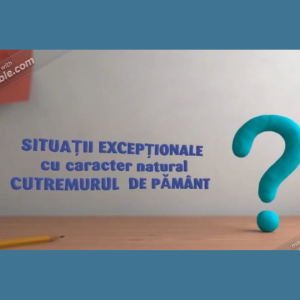 Situații excepționale cu caracter natural – Cutremurul de pământ