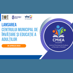 Evenimentul de lansare a primului Centru Municipal de Învățare și Educație a Adulților