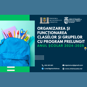 Organizarea și funcționarea claselor și grupelor cu program prelungit în anul de studii 2024-2025